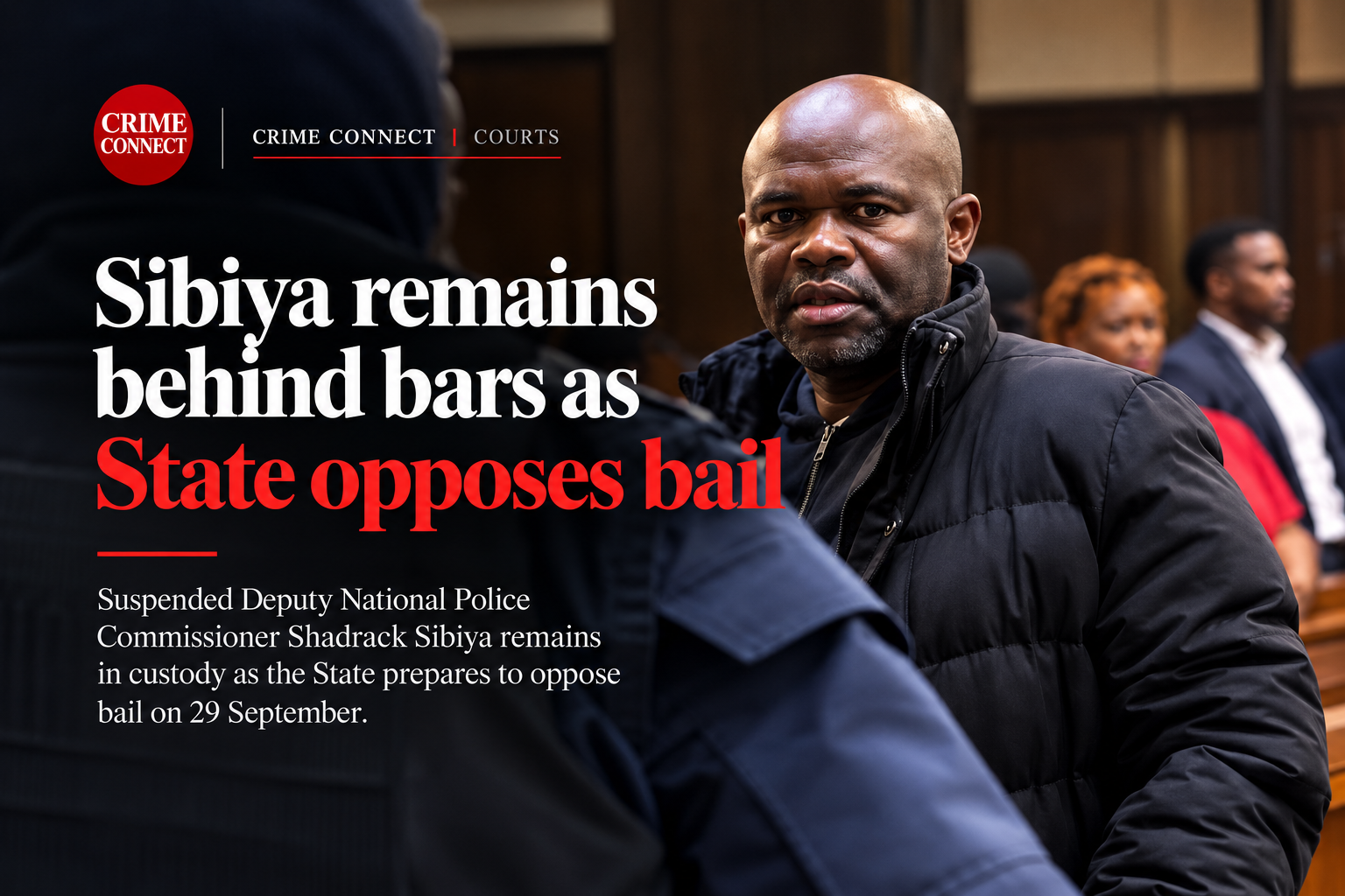 Shadrack Sibiya case: State raises witness intimidation and escape concerns as bail battle looms