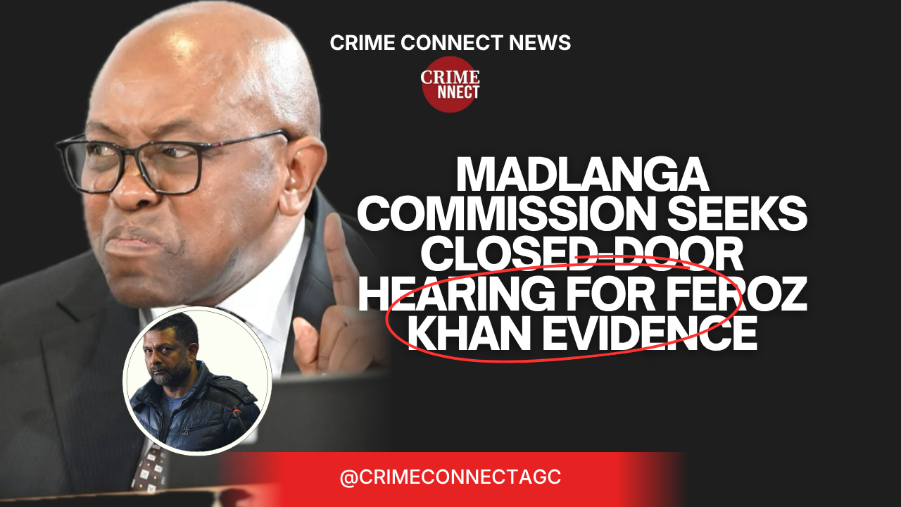 MADLANGA COMMISSION SEEKS CLOSED-DOOR HEARING FOR FEROZ KHAN EVIDENCE